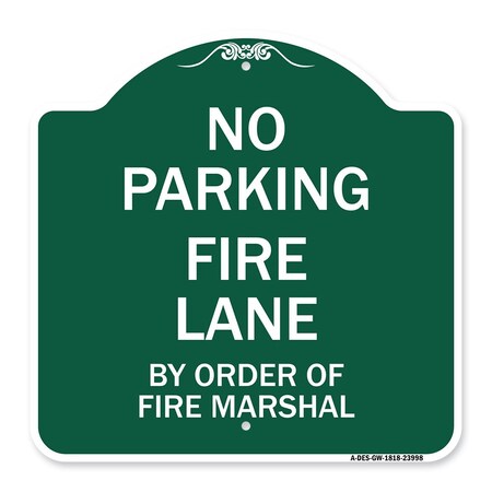 Fire Lane by Order of Fire Marshal, Green & White Aluminum Sign, 18" x 18", GW-1818-23998